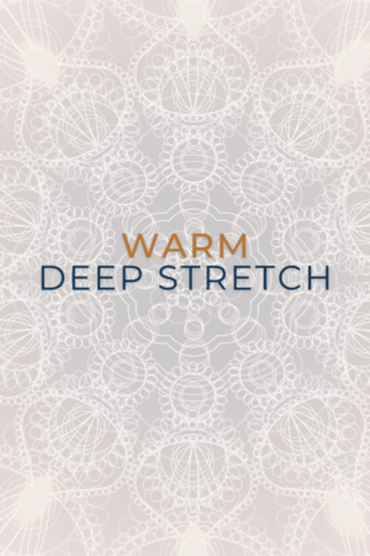 Warm Deep Stretch-Afternoon